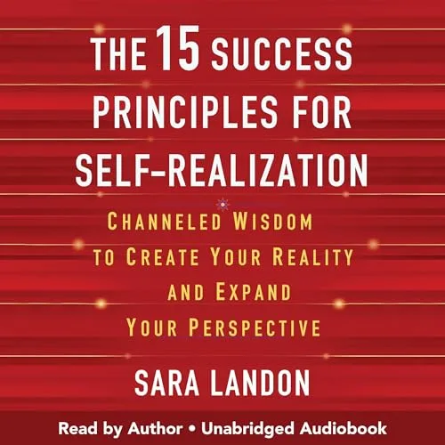 The 15 Success Principles for Self-Realization By Sara Landon